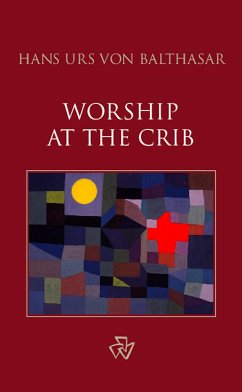 Worship at the Crib (eBook, ePUB) - Urs von Balthasar, Hans