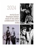 Storia di uno stuntman italiano storia di mio padre (collaborando con le stelle) (eBook, ePUB)