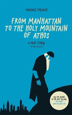 From Manhattan to the Holy Mountain of Athos (eBook, ePUB) - Spiliotis, Thodoris