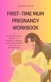 First-Time Mum Pregnancy Workbook (eBook, ePUB)