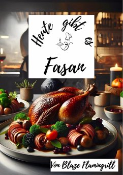 Cover Heute gibt es - Fasan (eBook, ePUB)