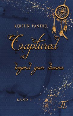 Captured beyond your dreams (eBook, ePUB) - Panthel, Kerstin