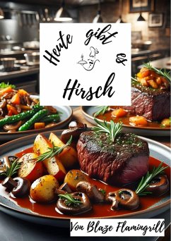 Cover Heute gibt es - Hirsch (eBook, ePUB)