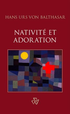 Nativité et adoration (eBook, ePUB) - Urs von Balthasar, Hans