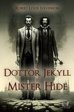 Il Dottor Jekyll e Mister Hide (eBook, ePUB) - Louis Stevenson, Robert