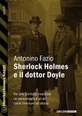 Sherlock Holmes e il dottor Doyle (eBook, ePUB) Sherlock Holmes e il dottor Doyle (eBook, ePUB)