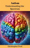 Autism: Understanding the Spectrum (eBook, ePUB)