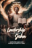 Leadership According To the Apostle John Leadership According To the Apostle John