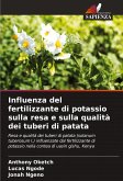 Influenza del fertilizzante di potassio sulla resa e sulla qualità dei tuberi di patata