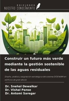 Construir un futuro más verde mediante la gestión sostenible de las aguas residuales - Dewalkar, Snehal; Panse, Vishal; Saregar, Antomi