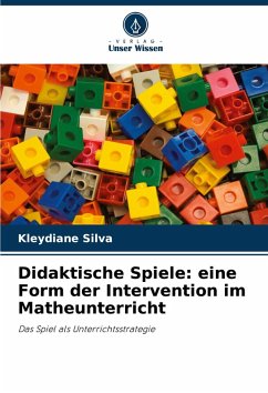 Didaktische Spiele: eine Form der Intervention im Matheunterricht - Silva, Kleydiane