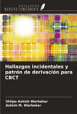 Hallazgos incidentales y patrón de derivación para CBCT Hallazgos incidentales y patrón de derivación para CBCT