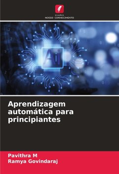 Aprendizagem automática para principiantes - M, Pavithra;Govindaraj, Ramya