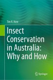 Insect Conservation in Australia: Why and How (eBook, PDF) Insect Conservation in Australia: Why and How (eBook, PDF)