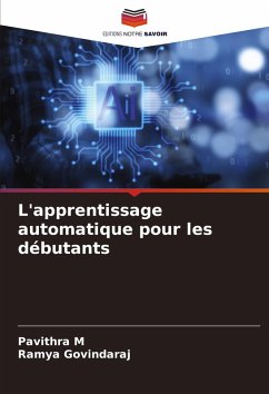 L'apprentissage automatique pour les débutants - M, Pavithra;Govindaraj, Ramya