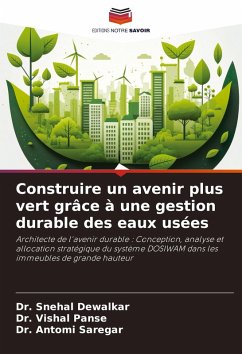 Construire un avenir plus vert grâce à une gestion durable des eaux usées - Dewalkar, Dr. Snehal;Panse, Dr. Vishal;Saregar, Dr. Antomi