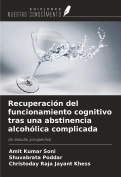 Recuperación del funcionamiento cognitivo tras una abstinencia alcohólica complicada - Soni, Amit Kumar; Poddar, Shuvabrata; Khess, Christoday Raja Jayant