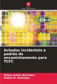 Achados incidentais e padrão de encaminhamento para TCFC Achados incidentais e padrão de encaminhamento para TCFC