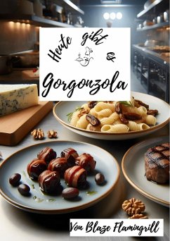 Cover Heute gibt es - Gorgonzola (eBook, ePUB)