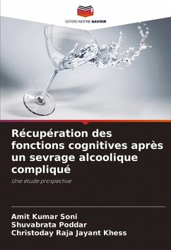 Récupération des fonctions cognitives après un sevrage alcoolique compliqué - Soni, Amit Kumar;Poddar, Shuvabrata;Khess, Christoday Raja Jayant