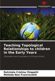 Teaching Topological Relationships to children in the Early Years Teaching Topological Relationships to children in the Early Years
