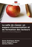 La salle de classe: un espace d'humanisation et de formation des lecteurs