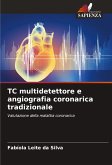 TC multidetettore e angiografia coronarica tradizionale TC multidetettore e angiografia coronarica tradizionale