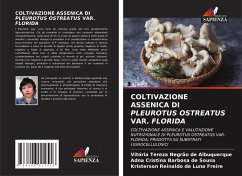 COLTIVAZIONE ASSENICA DI PLEUROTUS OSTREATUS VAR. FLORIDA - Albuquerque, Vitória Tereza Negrão de;Sousa, Adna Cristina Barbosa de;Freire, Kristerson Reinaldo de Luna