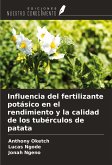 Influencia del fertilizante potásico en el rendimiento y la calidad de los tubérculos de patata Influencia del fertilizante potásico en el rendimiento y la calidad de los tubérculos de patata