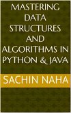 Mastering Data Structures and Algorithms in Python & Java (eBook, ePUB) Mastering Data Structures and Algorithms in Python & Java (eBook, ePUB)