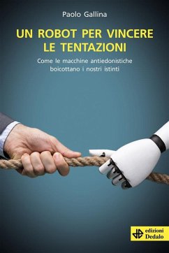 Un robot per vincere le tentazioni (eBook, ePUB) - Gallina, Paolo