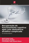 Recuperação do funcionamento cognitivo após uma abstinência alcoólica complicada