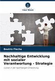 Nachhaltige Entwicklung mit sozialer Verantwortung - Strategie Nachhaltige Entwicklung mit sozialer Verantwortung - Strategie