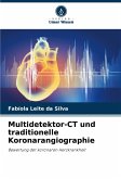 Multidetektor-CT und traditionelle Koronarangiographie Multidetektor-CT und traditionelle Koronarangiographie