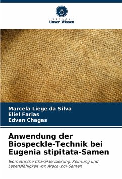 Anwendung der Biospeckle-Technik bei Eugenia stipitata-Samen - Silva, Marcela Liege da;Farias, Eliel;Chagas, Edvan