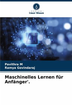 Maschinelles Lernen für Anfänger'. - M, Pavithra;Govindaraj, Ramya