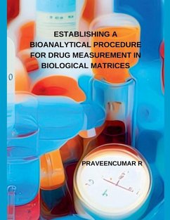 ESTABLISHING A BIOANALYTICAL PROCEDURE FOR DRUG MEASUREMENT IN BIOLOGICAL MATRICES - R, Praveencumar