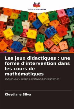 Les jeux didactiques : une forme d'intervention dans les cours de mathématiques - Silva, Kleydiane