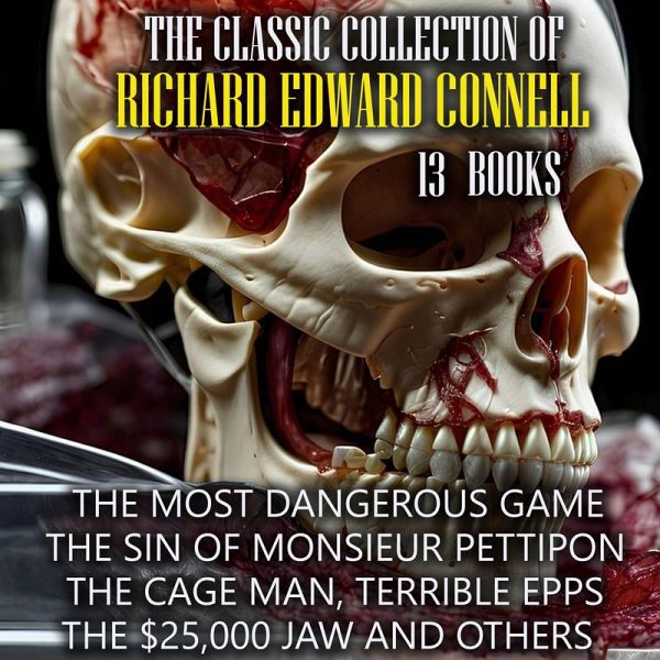 The Classic Collection of Richard Edward Connell ( 13 books ) (MP3-Download) The Classic Collection of Richard Edward Connell ( 13 books ) (MP3-Download)
