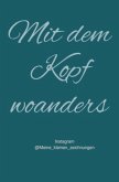 Mit dem Kopf woanders