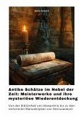Antike Schätze im Nebel der Zeit: Meisterwerke und ihre mysteriöse Wiederentdeckung Antike Schätze im Nebel der Zeit: Meisterwerke und ihre mysteriöse Wiederentdeckung