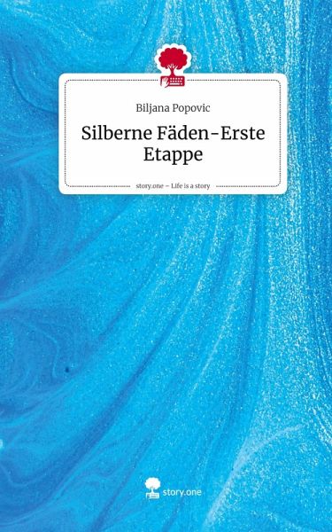 Silberne Fäden-Erste Etappe. Life is a Story - story.one