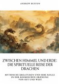 Zwischen Himmel und Erde: Die spirituelle Reise der Drachen Zwischen Himmel und Erde: Die spirituelle Reise der Drachen