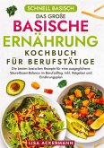 Schnell Basisch - Das große Basische Ernährung Kochbuch für Berufstätige Schnell Basisch - Das große Basische Ernährung Kochbuch für Berufstätige