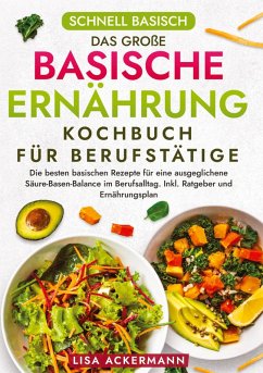 Cover Schnell Basisch - Das große Basische Ernährung Kochbuch für Berufstätige
