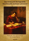 Der Fürst und die Republik: Machiavellis Zeitlose Lektionen