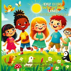 Cover DU BIST WICHTIG UND WERTVOLL! Du bist wichtig und wertvoll: Geschichten über Selbstbewusstsein, Mut und Freundschaft für Kinder