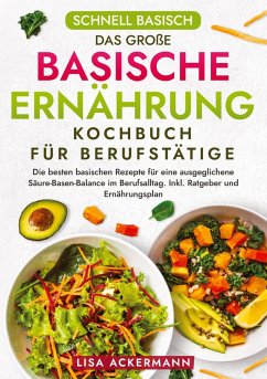 Cover Schnell Basisch - Das große Basische Ernährung Kochbuch für Berufstätige