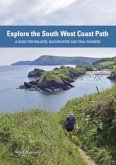 Explore the South West Coast Path Explore the South West Coast Path