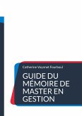 Guide du Mémoire de Master en gestion Guide du Mémoire de Master en gestion